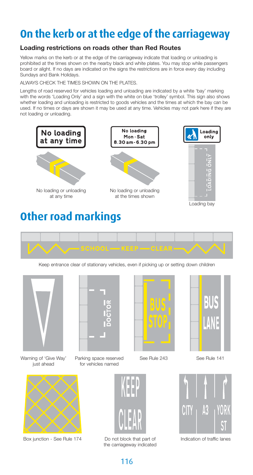 UK road markings — loading restriction kerb marks, loading bay, school keep clear zigzags, give way triangle, doctor parking bay, bus stop, bus lane, box junction, keep clear, lane destination arrows